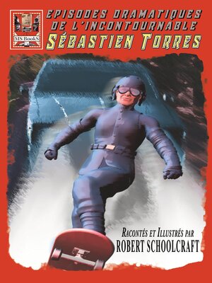 cover image of Episodes Dramatiques de l'Incontournable Sébastien Torres